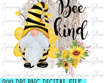 Bee Kind/Gnome/Summer/HoneyBee/PNG/Sublimation/Graphic/Digital/Download