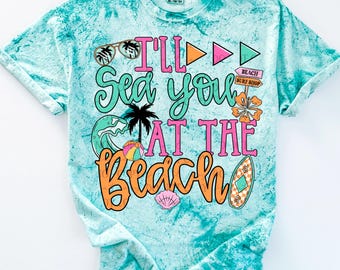 Projekt koszulki „I’ll Sea You at the Beach” – Summer Coastal PNG do sublimacji, DTF i sitodruku | Beach Vibes