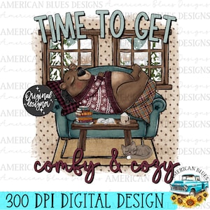 Comfy and Cozy, Winter Bear png, Cozy Christmas png, Rustic Home Decor, Instant Download, DTF, DTG, Screenprint, Sublimation