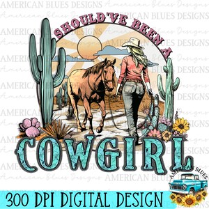 J'aurais dû être une cow-girl, country western, musique country, cow-girl, PNG, sublimation, téléchargement numérique