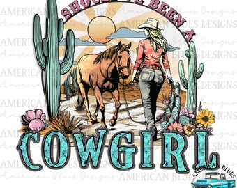 Should've been a cowgirl, Country Western, Country Music, Cowgirl, PNG, Sublimation, digital download