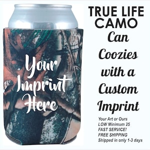True Life Camo Can Koozies, insulated holders w/one color imprint, foam beer coolies, your art or ours, super fast ship, minimum 10 coozies