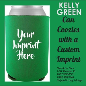 Kelly Green Can Koozies, insulated beverage holders w/one color imprint, beer coolies, your art or ours, super fast ship, minimum 10 coozies