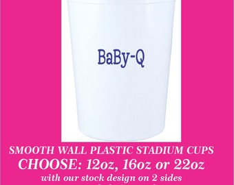 Baby-Q Stock Design Smooth Wall Plastic Event Stadium Cups, can add your personalization - choose from 12oz, 16oz, 22oz cups