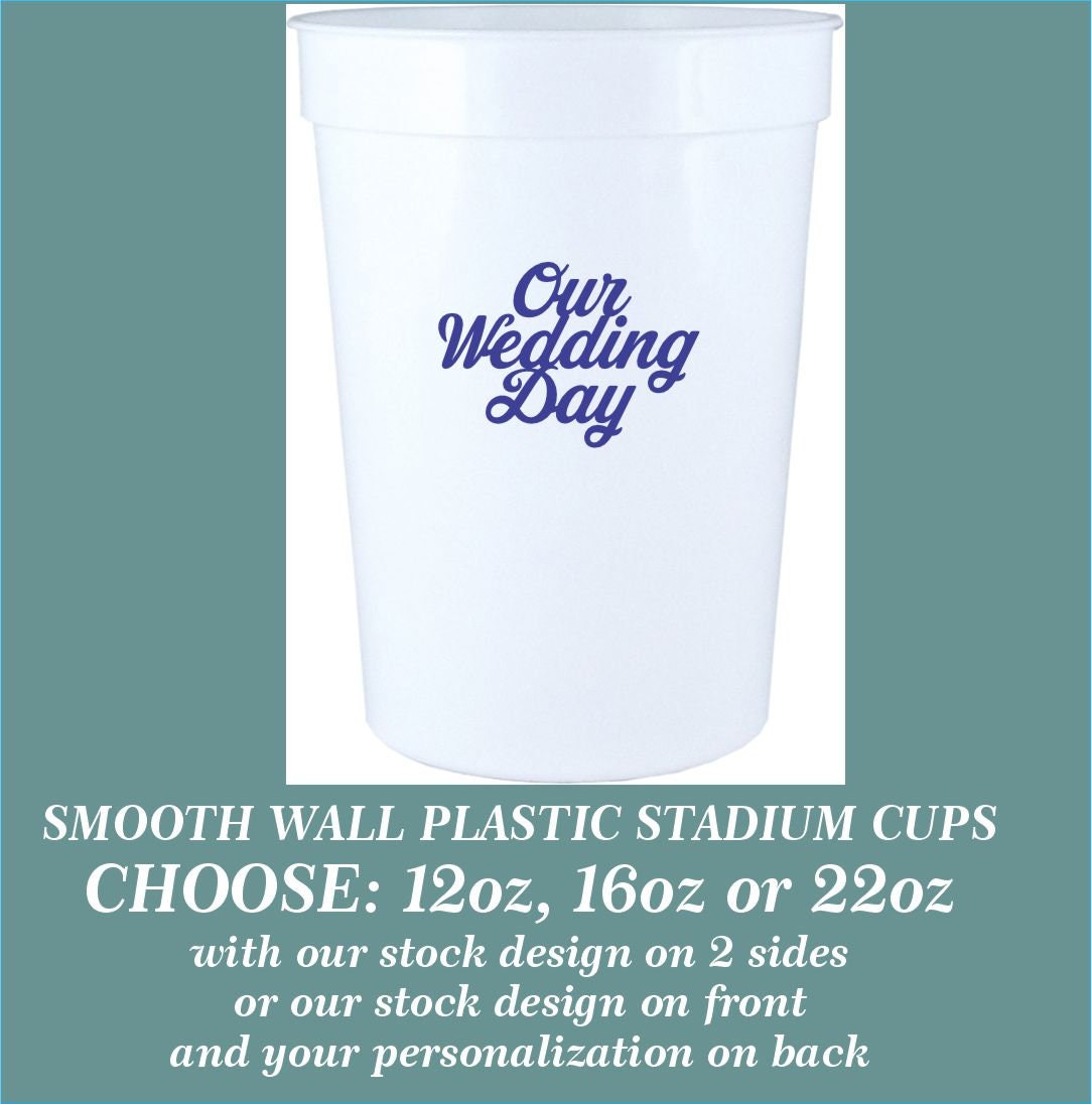 Our Wedding Day Stock Design Smooth Wall Plastic Event Stadium Cups, Can  Add Your Personalization - Choose From 12oz, 16oz, 22oz Cups - Etsy