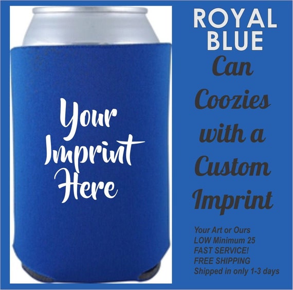 Royal Blue Can Koozies-insulated Beverage Holders W/one Color Imprint Foam  Beer Coolies-your Art or Ours, Super Fast Ship-minimum 10 Coozies 