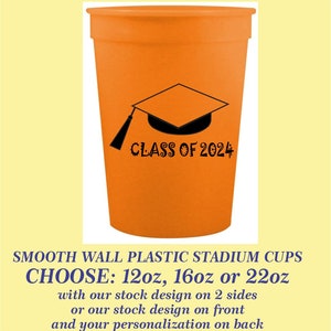 Graduation Stock Design Smooth Wall Plastic Event Stadium Cups, can add your personalization - choose from 12oz, 16oz, 22oz cups