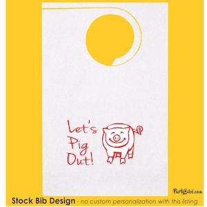 STOCK Party Bibs - Let&#39;s Pig Out Design, idobbq, protect Barbeque Guests! Grilling! Adult disposable smooth poly back paper-minimum 10 bibs