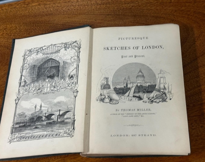Picturesque Sketches of London, Past and Present – Thomas Miller – Illustrated – c.1840s ? - Antique Book