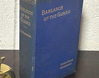 Antique Book - Barlasch Of The Guard By Henry Seton Merriman 1903
