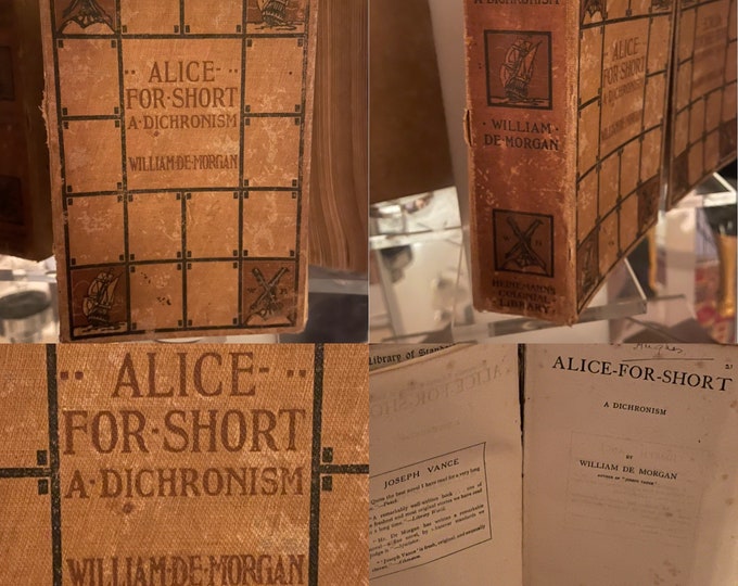 First Edition 1907 Book ‘Alice For Short’ A Dichronism Book, by William De Morgan