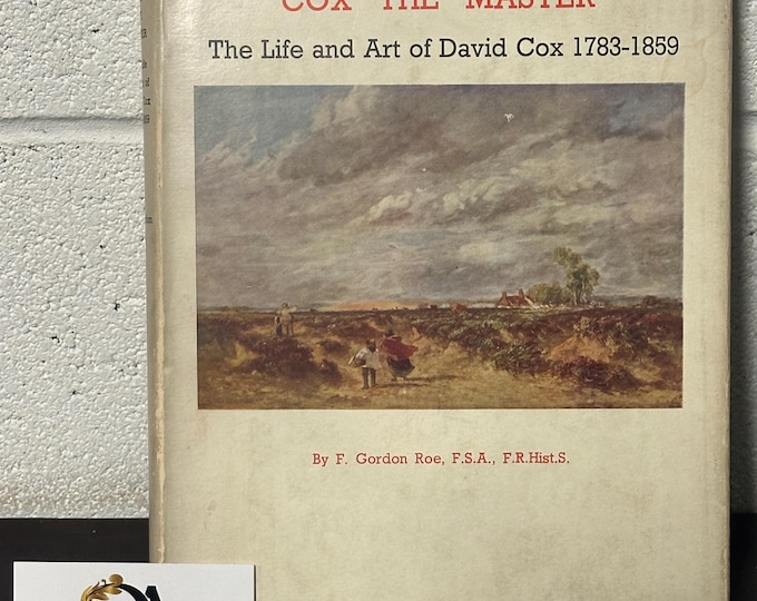 Cox the master : the life and art of David Cox, 1783-1859 / by F. Gordon Roe (Hardcover) Limited Edition 46/500