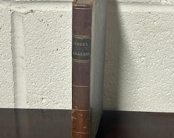 The Elements Of Algebra Book By James Wood D.D Dean Of Ely Dated 1835
