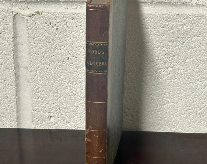 The Elements Of Algebra Book By James Wood D.D Dean Of Ely Dated 1835
