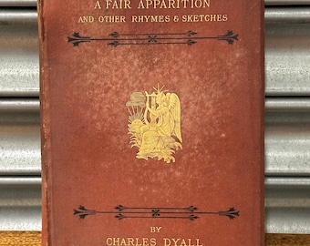 Rare Book by Charles Dyall ‘A Fair Apparition and Other Rhymes and Sketches 1877 Hand Written Message by Author - First Edition