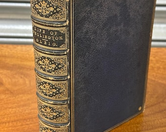 The Life Of Arthur Duke Of Wellington By G R Gleig 1864 - Rare Book - Finely bound People’s Edition