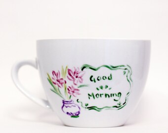 Good Morning Flowers - Hand Painted Mug