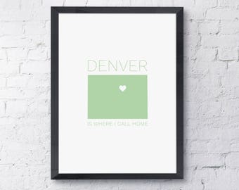 Denver is where I call home digital print, printable, instant download art, wall art, quote art, decor, wall decor, Denver art, Colorado art