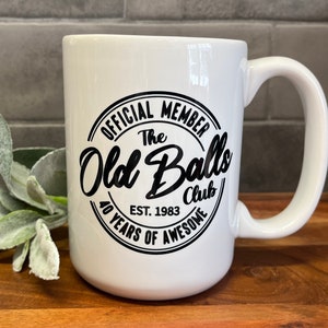 40th Birthday Gift, Official Member of the Old Balls Club, 1983, 40 years of awesome, 40th birthday Mug