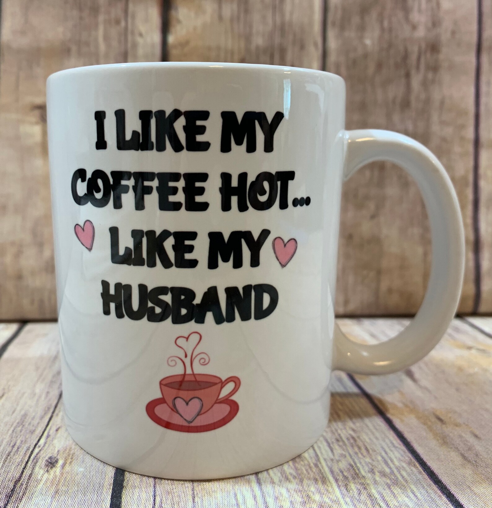 I Like My Coffee Hot Like My Husband Mug Etsy