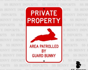 Private Property, Area Patrolled by Guard Bunny; novelty rabbit sign, aluminum, 6" x 9", glossy red on white