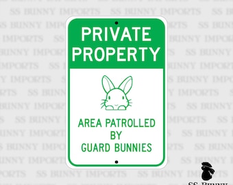 Private Property, Area Patrolled by Guard Bunnies - peeking bunny version - green vinyl aluminum sign, 6"x9"