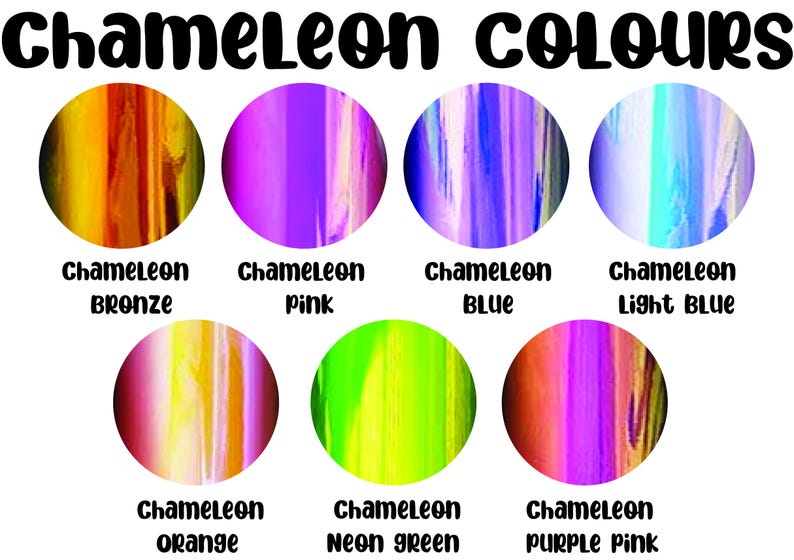 May include: An image showcasing seven circular color swatches labeled "Chameleon" followed by a color name. Colors include bronze, pink, blue, light blue, orange, neon green, and purple pink. The text "Chameleon Colours" is at the top.