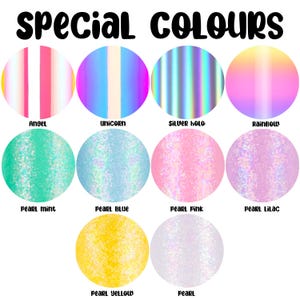May include: An image showcasing a variety of special colors. The text "Special COLOURS" is at the top. Below are circular color swatches labeled "Angel," "Unicorn," "Silver Holo," "Rainbow," "Pearl Mint," "Pearl Blue," "Pearl Pink," "Pearl Lilac," "Pearl Yellow," and "Pearl."