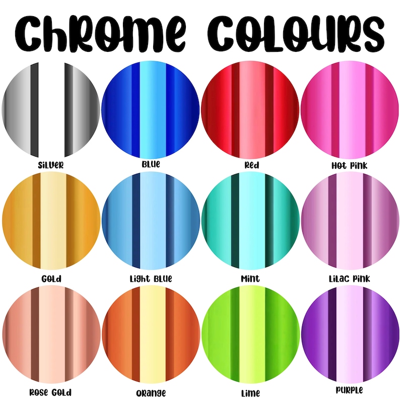 May include: An image showcasing a variety of chrome colors. The word "Chrome Colours" is at the top. The colors are arranged in circles and include silver, blue, red, hot pink, gold, light blue, mint, lilac pink, rose gold, orange, lime, and purple.