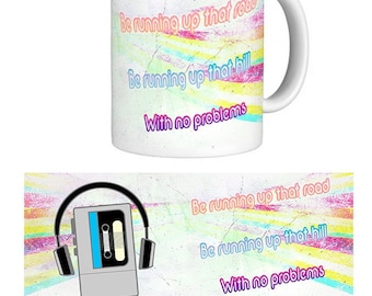 Run Up that Hill Tasse. Inspiriert von Kate Bush.