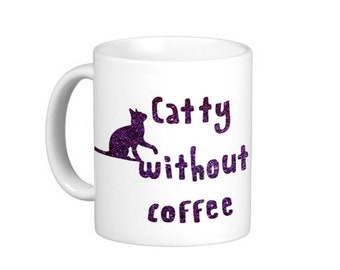 Catty Ohne Kaffeetasse.