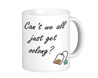 Holen Sie sich Oolong Tasse. Lustig. Küche. Büro.
