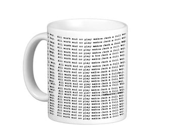 All Work and No Play Becher. Das Glänzende inspiriert.