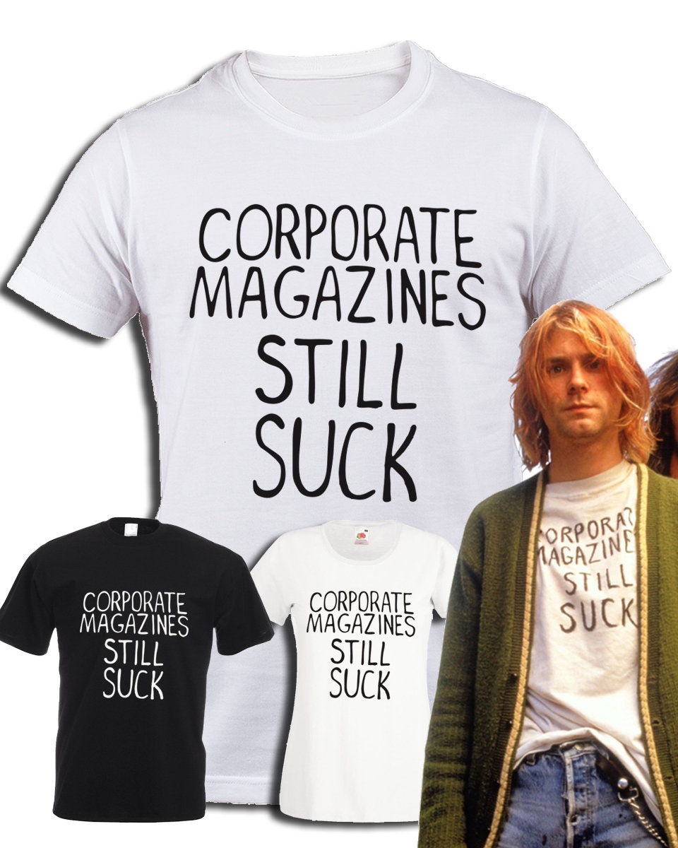 T-shirt KURT COBAIN Corporate Magazines Still Suck Grunge T-shirt KURT COBAIN Corporate Magazines Still Suck Grunge
