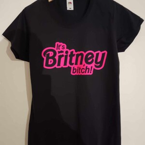 T-shirt it's BRITNEY bitch nera o bianca 100% cotone uomo e donna