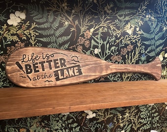 Life is Better at the Lake - Pine Wood Paddle