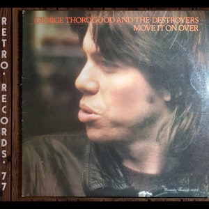 VINTAGE RECORD:  George Thorogood And The Destroyers - Move It On Over, 1978, Blues Rock, Rhythm & Blues,Vinyl, LP, Album, Record