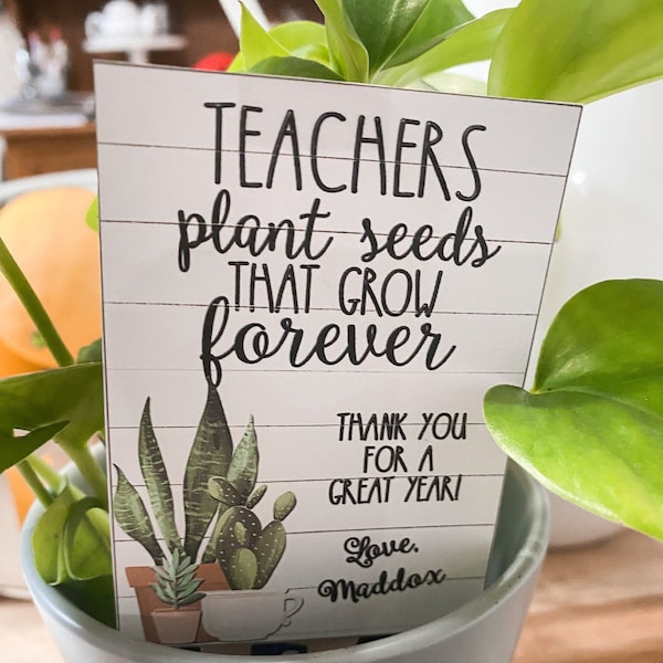 Plant Teacher Tags, Teacher Appreciation Gift Tags, Flower Sign, Teacher Gift, Teachers Plant Seeds, Seed Teacher gift, Flower Gift Tag