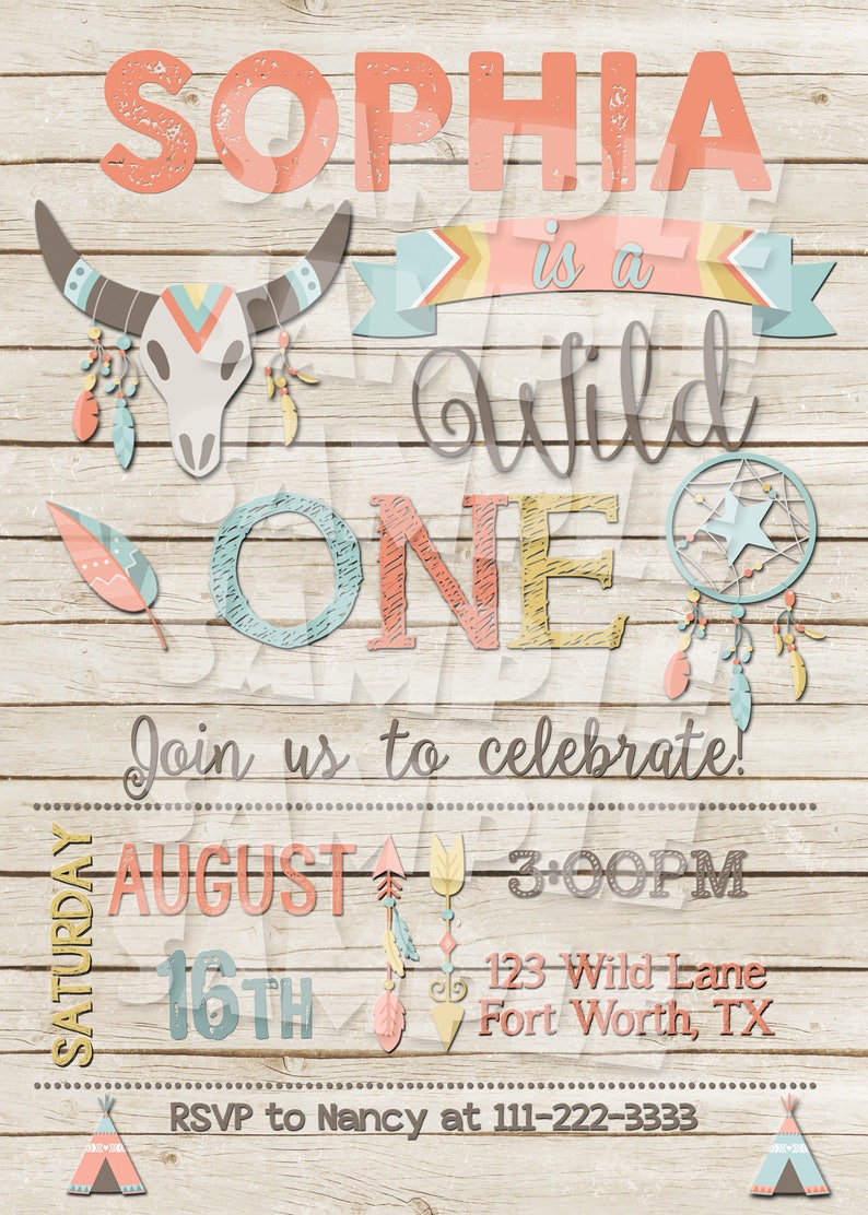 May include: A rustic-themed invitation with the name "Sophia" in coral letters. The text "is a Wild One" is displayed with decorative elements like a dreamcatcher, feathers, and a bull skull. The invitation is for a birthday celebration on August 16th.