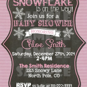 May include: A pink and white baby shower invitation with a chalkboard background. The invitation says "A Little Snowflake is on the way!" and includes the date, time, and location of the shower. It also says "RSVP to Julie at 111-222-3333" and "Registered at Babies R Us".