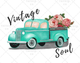 Vintage Soul Sublimation Clipart Graphic PNG, Instant Digital Download, Commercial Use, Blue Pickup Truck Clip Art Floral Quote Design File