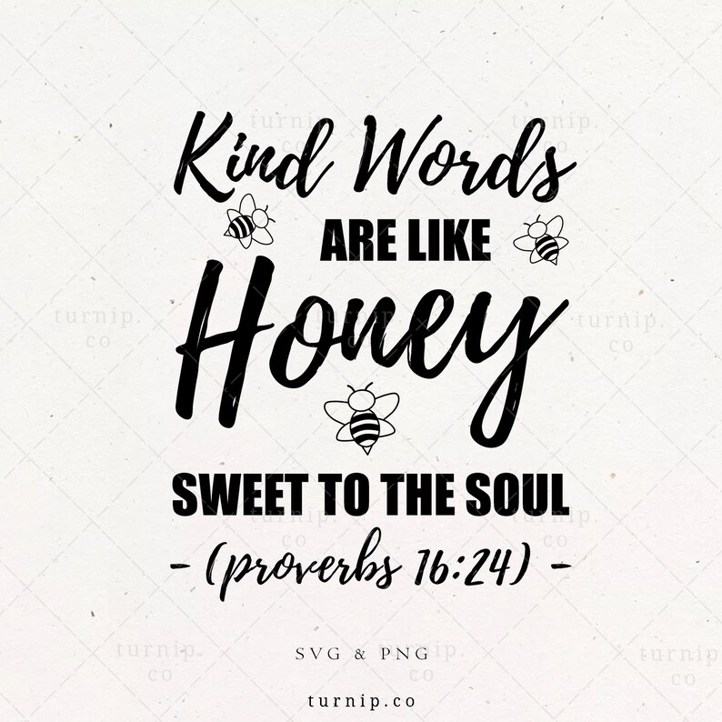 Download Bible Quote Clip Art Design Sweet To The Soul Svg Sublimation Graphic Kind Words Are Like Honey Bees Png Instant Download File Clip Art Image Files Embellishments Lifepharmafze Com