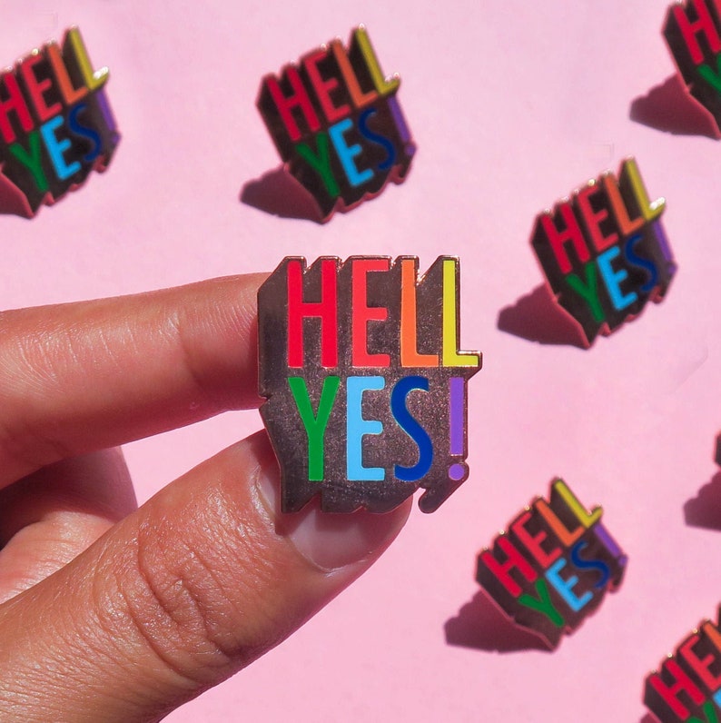 Hell Yes Enamel Pin Lgbtq & Queer Pin Gay Pride Hard Enamel Etsy