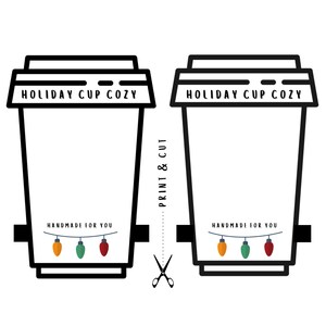 May include: Printable template for a holiday cup cozy. The template features a black and white outline of a coffee cup with the text "HOLIDAY CUP COZY" and "HANDMADE FOR YOU". The template also includes a string of colorful lights.