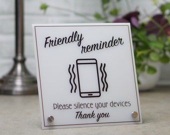 Silence your device Reminder Display Sign - Acrlyic 8 x 8 inch