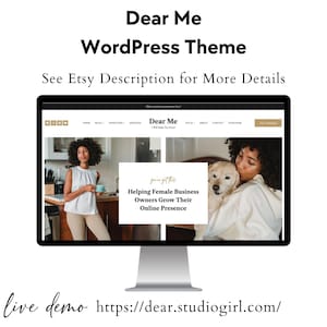 Może przedstawiać: Ekran komputera wyświetlający witrynę internetową dla motywu WordPress o nazwie "Dear Me". Witryna zawiera slogan "Helping Female Business Owners Grow Their Online Presence" oraz link do demonstracji na żywo.