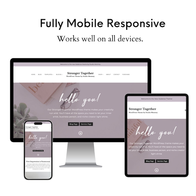 May include: A screenshot of a website design showing a desktop, tablet, and mobile phone displaying the same website. The website is a WordPress theme called "Stronger Together" with a purple background and the text "hello you!" in white. The text reads "Our Stronger Together WordPress theme makes your creativity run wild. You'll have all the space you need to let your inner artist, business person, and niche creator light shine."