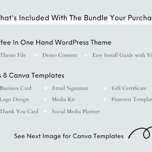 May include: A graphic showing the contents of a WordPress theme bundle. The bundle includes a WordPress theme, an easy install guide with videos, and eight Canva templates. The Canva templates include a business card, email signature, gift certificate, logo design, media kit, Pinterest templates, thank you card, and social media planner.