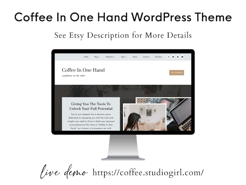 May include: A computer screen displaying a website for a WordPress theme called "Coffee In One Hand". The website features a tagline "confidence in the other" and a description about giving tools to unlock full potential. The website address is "https://coffee.studiogirl.com/"