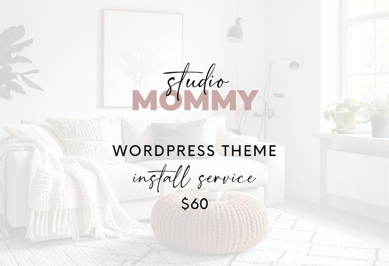 May include: A bright, airy interior scene with a white sofa, throw pillows, and a fringed blanket. The text "studio MOMMY" is displayed above "WORDPRESS THEME install service". A round, woven ottoman sits on a patterned rug.